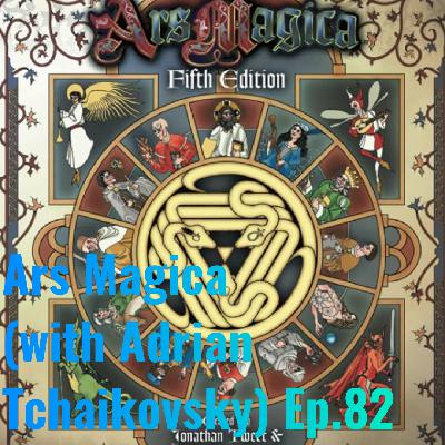 Ars Magica RPG (with Adrian Tchaikovsky) Ep 82