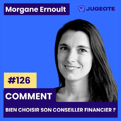 #126 - Comment bien choisir son conseiller financier ?