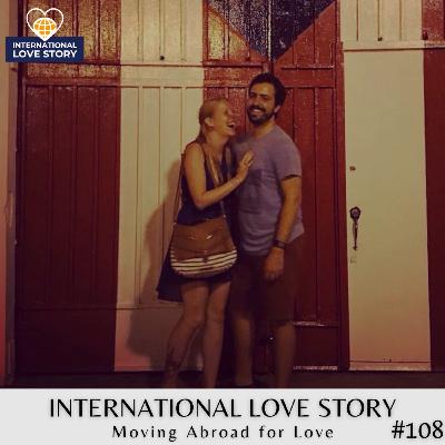 #108 Navigating the Challenges of Moving Abroad for Love