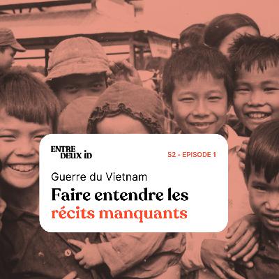 Guerre du Vietnam : faire entendre les récits manquants