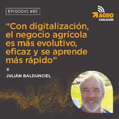 #83 - “Con digitalización, el negocio agrícola es más evolutivo, eficaz y se aprende más rápido”