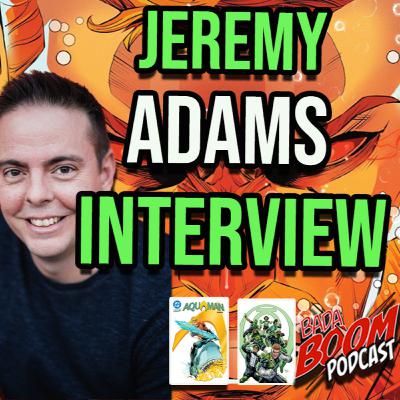 Jeremy Adams Talks Aquaman Jeremy Adams Talks Aquaman
