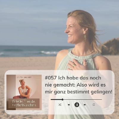 #057 Ich habe das noch nie gemacht: Also wird es mir ganz bestimmt gelingen! #057 Ich habe das noch nie gemacht: Also wird es mir ganz bestimmt gelingen!
