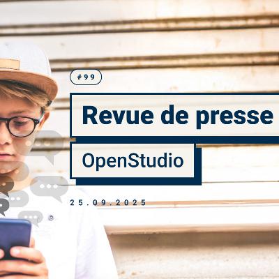 Revue de presse OpenStudio #99 - Septembre 2025 Revue de presse OpenStudio #99 - Septembre 2025
