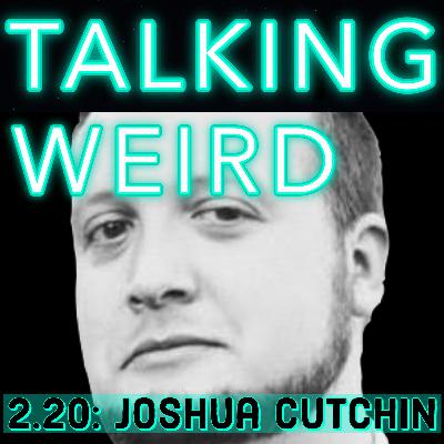 Joshua Cutchin talks Where the Footprints End, Bigfoot, UFOs, High Strangeness
