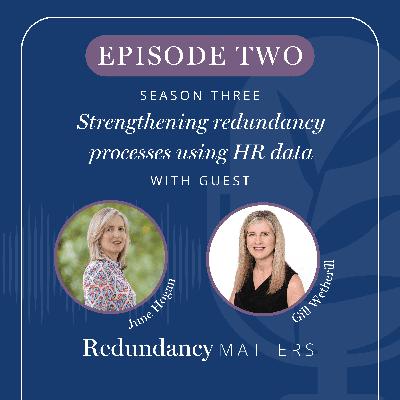 Season 3 - Episode 2 Strengthening redundancy processes using HR data
