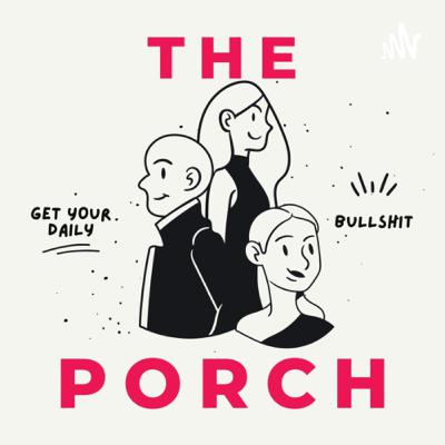 The Porch: The Morning Session w/ Jesse, Vincent and Rob