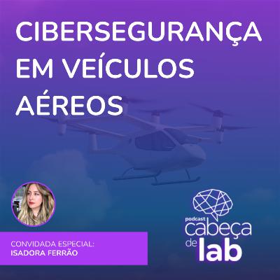 CIBERSEGURANÇA EM VEÍCULOS AÉREOS CIBERSEGURANÇA EM VEÍCULOS AÉREOS