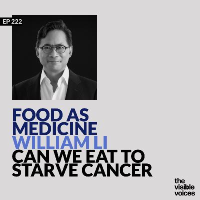 Food as Medicine Dr. William Li Can We Eat to Starve Cancer?