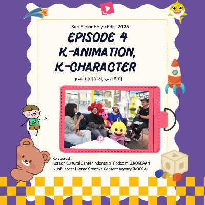 K-Animation, K-Character | Seri Siniar Hallyu 2025 #KKR_KOLABO K-Animation, K-Character | Seri Siniar Hallyu 2025 #KKR_KOLABO