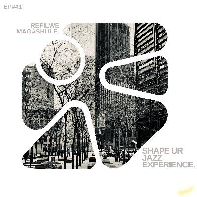 Shape Ur Jazzuary Experience #42 - (Guestmix Refilwe Magashule)