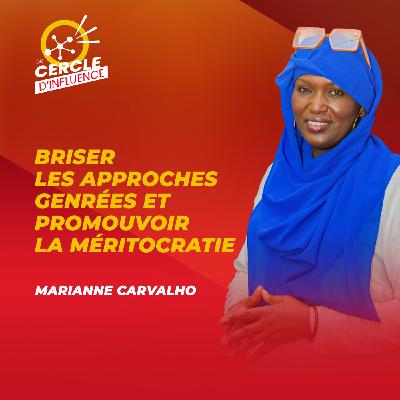 #119 : Comment se débarrasser des approches genrées et promouvoir la méritocratie et l'équité | Marianne CARVALHO | #119 : Comment se débarrasser des approches genrées et promouvoir la méritocratie et l'équité | Marianne CARVALHO |
