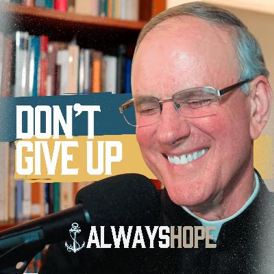 184. Stop Letting Discouragement Control Your Life with Fr. Timothy Gallagher