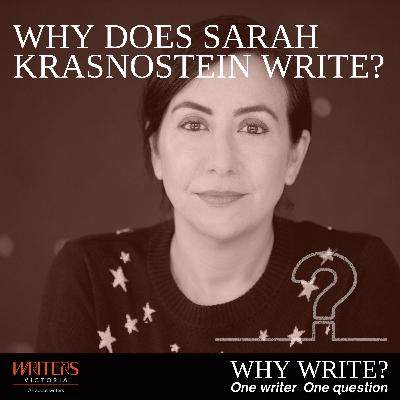 Why Does Sarah Krasnostein Write? Why Does Sarah Krasnostein Write?