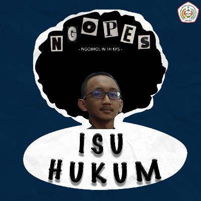 [Dialektika Hukum] Eps. 3 : Isu Hukum - Mudik, No. Wisata, Yes.