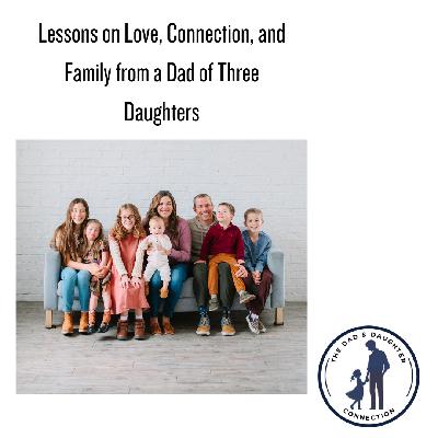 Lessons on Love, Connection, and Family from a Dad of Three Daughters