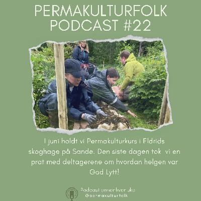 Permakulturfolk #22 Permakulturkurs i Eldrids skoghage