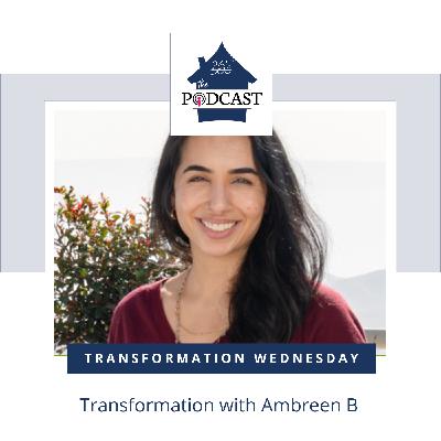 Transformation with Ambreen B