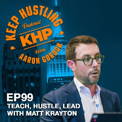 Teach, Hustle, Lead with Matt Krayton
