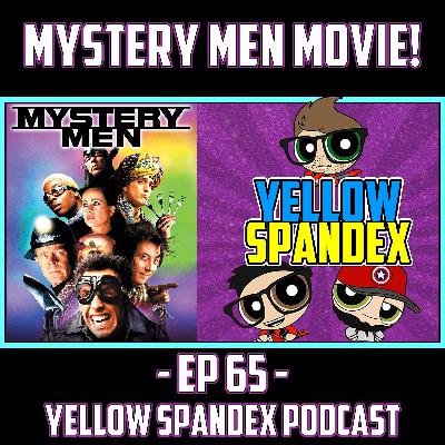 EP 65 - Mystery Men Movie & News!