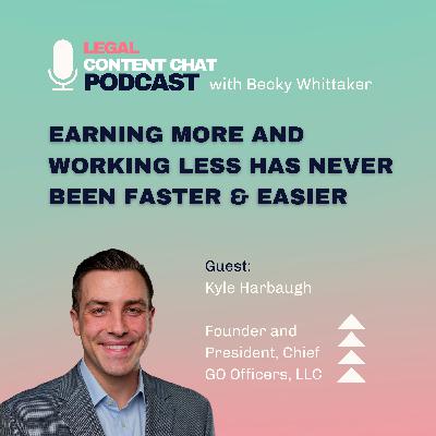 38. Kyle Harbaugh: Earning More and Working Less Has Never Been Faster & Easier! 38. Kyle Harbaugh: Earning More and Working Less Has Never Been Faster & Easier!