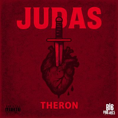 THERON - JUDAS - PRODUCED BY ME  [BIG PROJECT PRODUCTION]