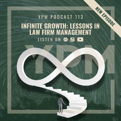 Infinite Growth: Lessons in Law Firm Management Infinite Growth: Lessons in Law Firm Management