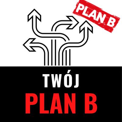 #6 Twój "PLAN B"