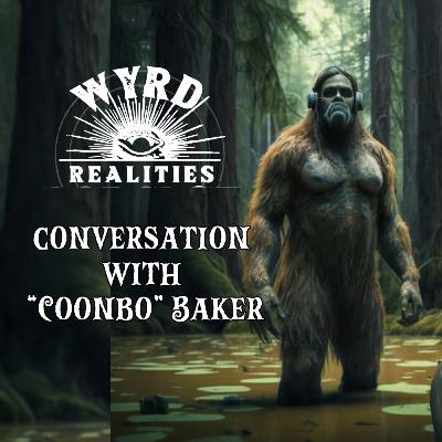 Wyrd Realities: Conversation with Tim "Coonbo" Baker