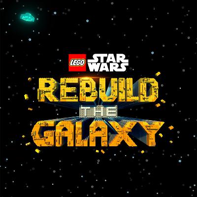 Happy 3rd year Anniversary to the podcast with LEGO Star Wars: Rebuild the Galaxy