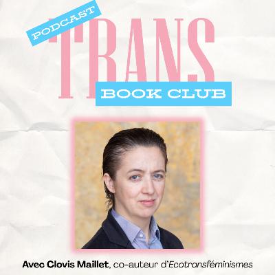 Le Trans Book Club avec Clovis Maillet