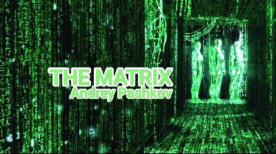 Andrey Pashkov - The Matrix