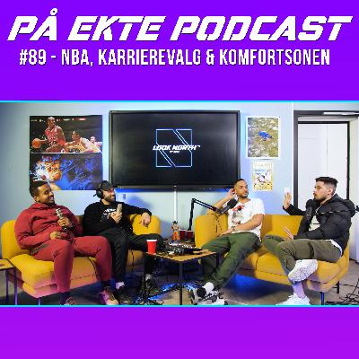 #89 - NBA, KARRIEREVALG & KOMFORTSONEN