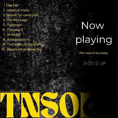 TNSOL; The roots of my being S2 ep4
