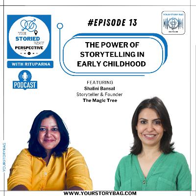 Ep 13 | Featuring Shalini Bansal, Storyteller & Founder - The Magic Tree Ep 13 | Featuring Shalini Bansal, Storyteller & Founder - The Magic Tree