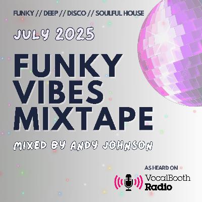 The Funky Vibes Mixtape: July 2025