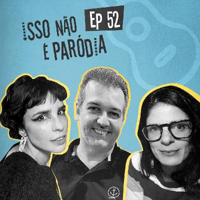 EP52 - Isso não é paródia EP52 - Isso não é paródia