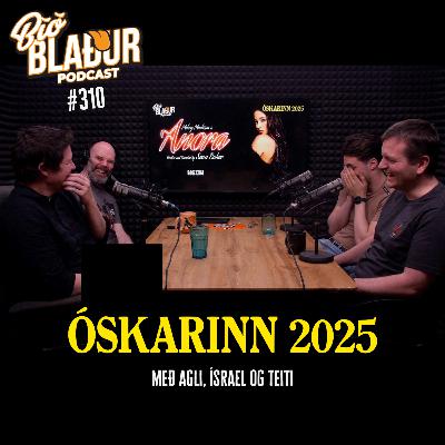 #310 Óskarinn 2025 með Agli, Ísrael og Teiti