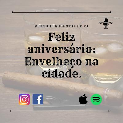 Feliz aniversário: envelheço na cidade.