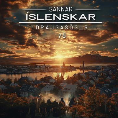 78. Þáttur - Sannar Íslenskar Draugasögur (áskriftarprufa)