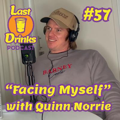 #57 - Quinn Norrie - "Facing Myself" #57 - Quinn Norrie - "Facing Myself"