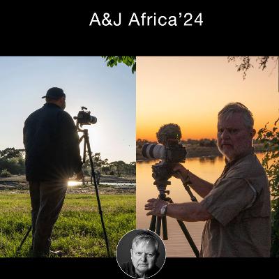Africa '24. A&J discuss our amazing trip