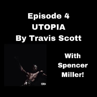Alright Episode 4 - UTOPIA By Travis Scott ft. Spencer Miller