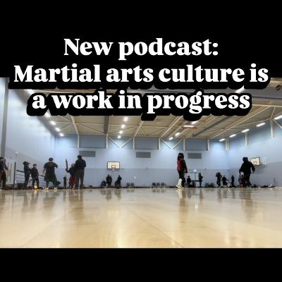 Martial arts culture is a work in progress