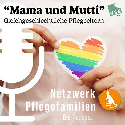 Mama und Mutti - Gleichgeschlechtliche Pflegeeltern
