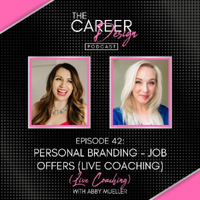 Ep. 42: Personal Branding = Job Offers (Live Coaching)