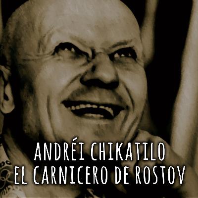 Andréi Chikatilo: el carnicero de Rostov Andréi Chikatilo: el carnicero de Rostov