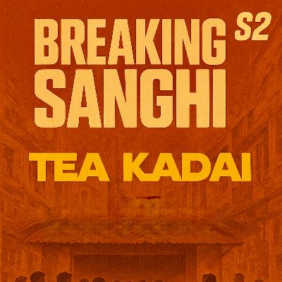S2-EP01 - Tea Kadai