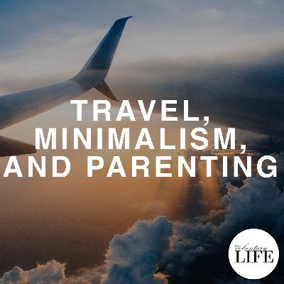 403 Travel, Minimalism, And Parenting: World Wanderers Interview 403 Travel, Minimalism, And Parenting: World Wanderers Interview