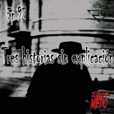 92 - Tres historias sin explicación 92 - Tres historias sin explicación